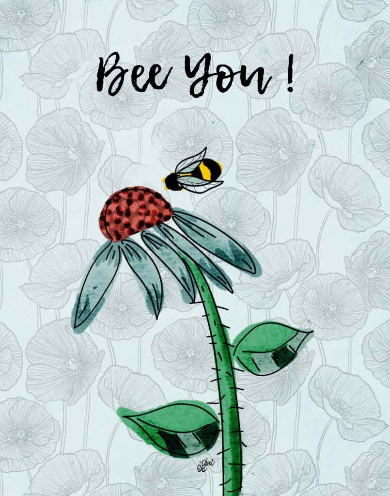 a lone colorful coneflower in a field of outlined poppies with a lone bee and the words "Bee You" above the coneflower